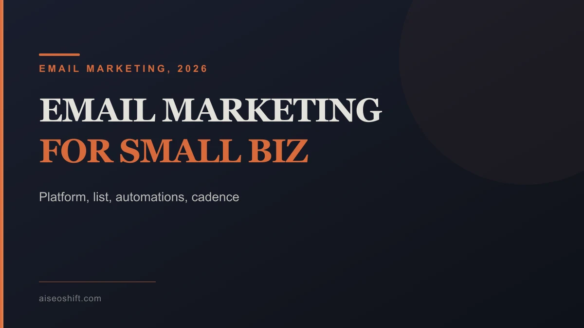 Email marketing setup steps for a small business: platform, list, automations and send cadence