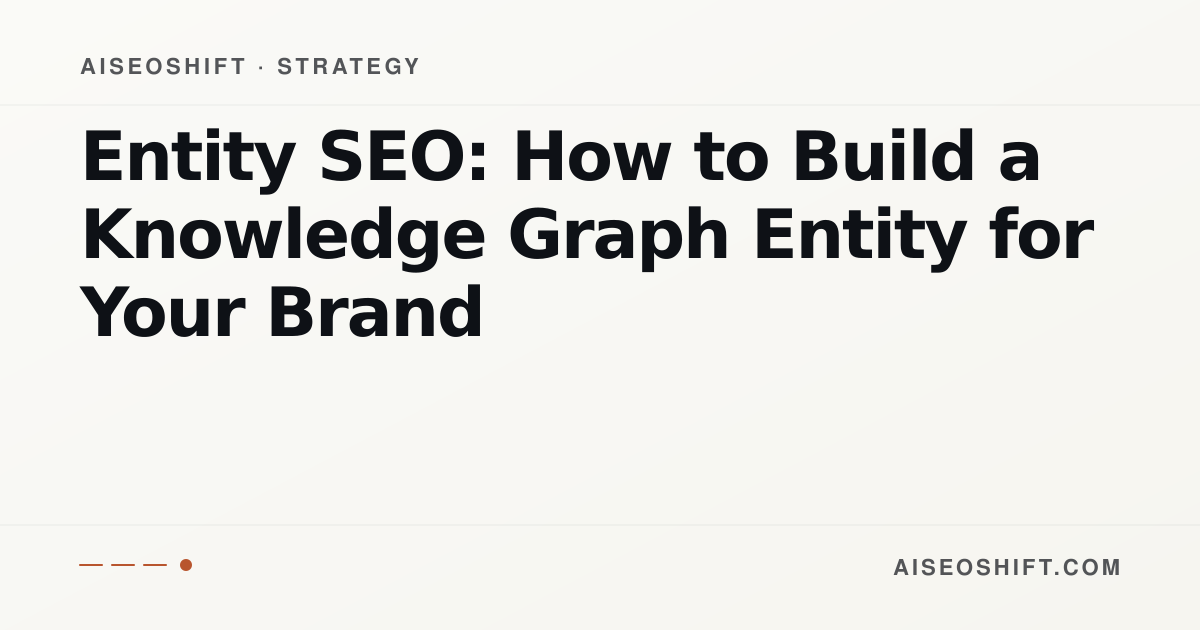 Entity SEO: How to Build a Knowledge Graph Entity for Your Brand