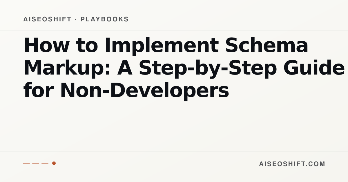 How to Implement Schema Markup: A Step-by-Step Guide for Non-Developers